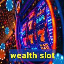 wealth slot