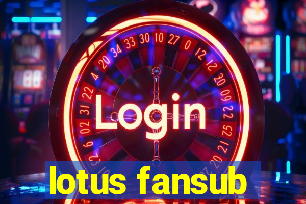 lotus fansub