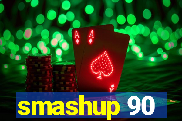 smashup 90