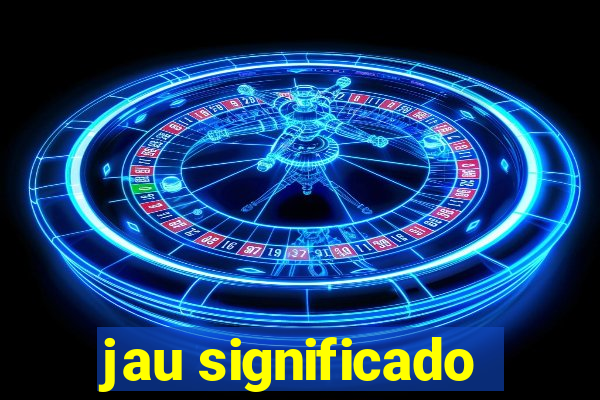 jau significado