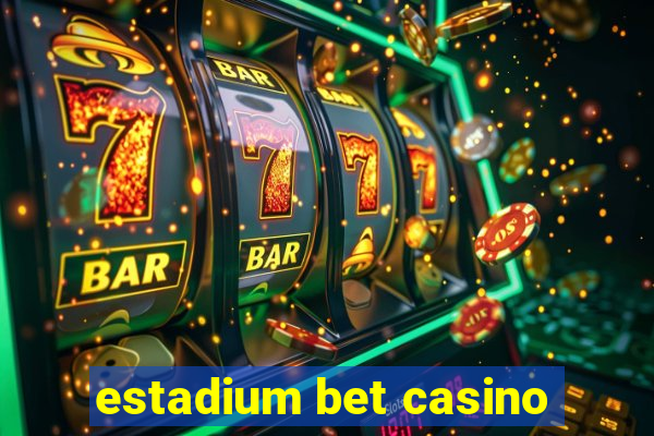 estadium bet casino