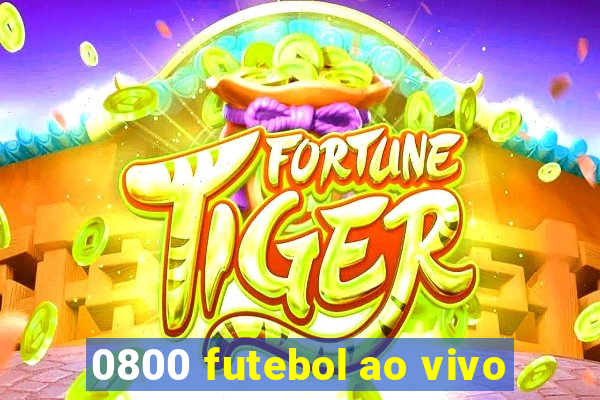 0800 futebol ao vivo