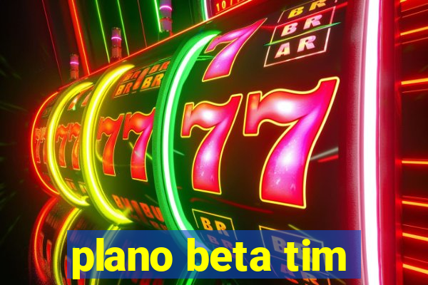 plano beta tim