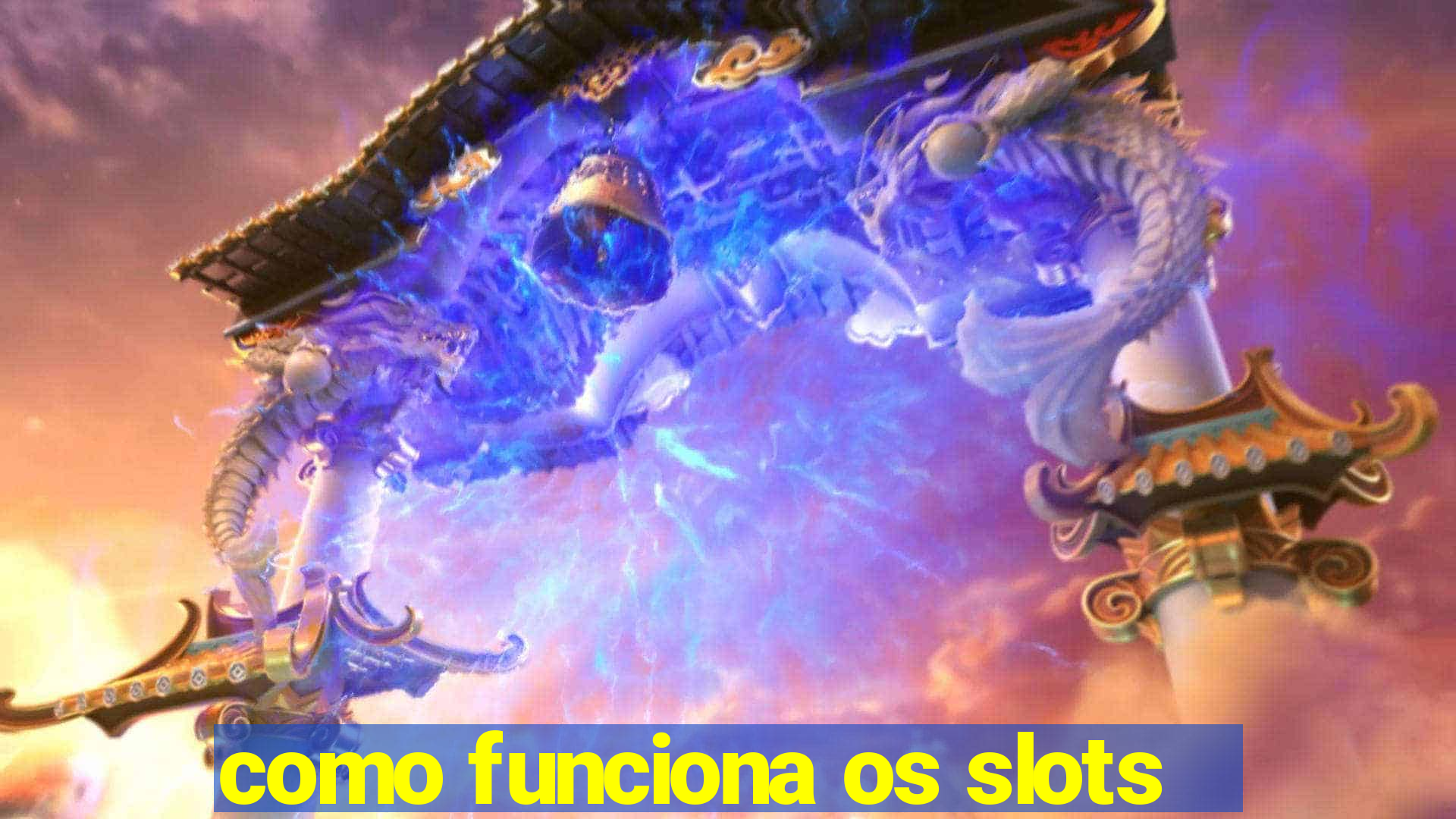 como funciona os slots