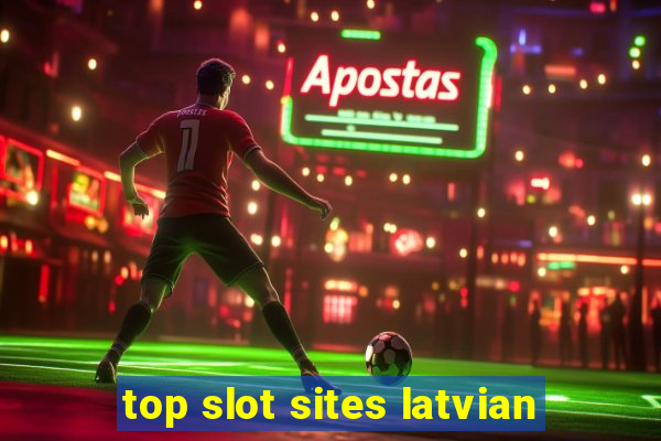 top slot sites latvian