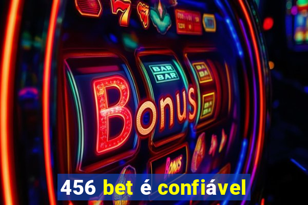 456 bet é confiável