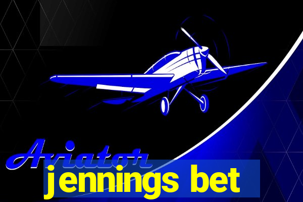 jennings bet