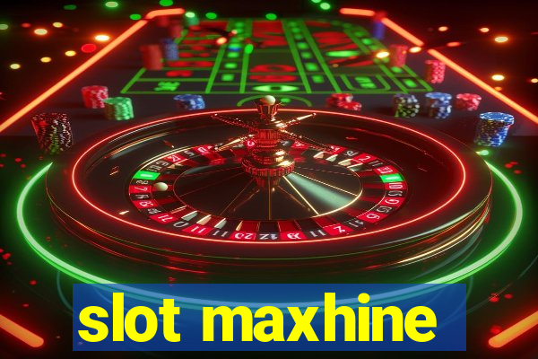 slot maxhine