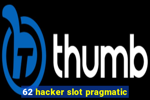 62 hacker slot pragmatic