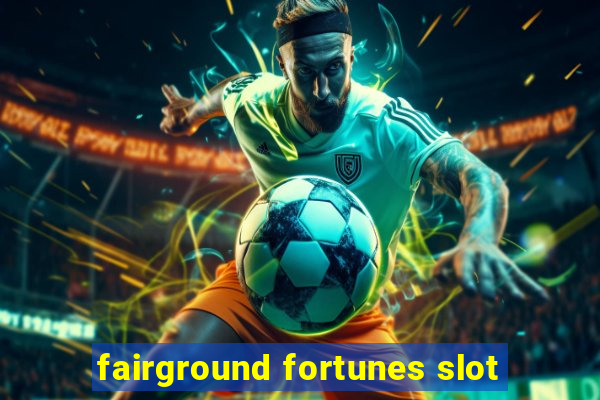 fairground fortunes slot