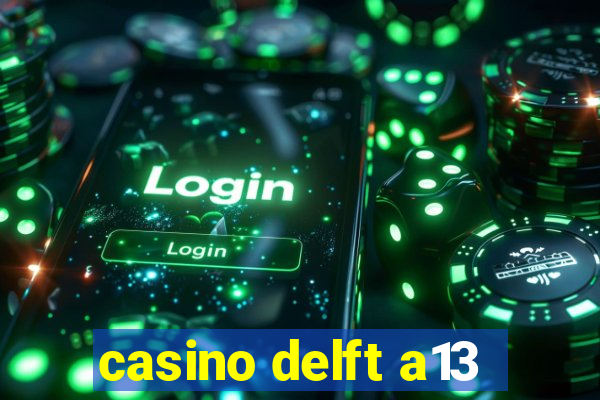 casino delft a13