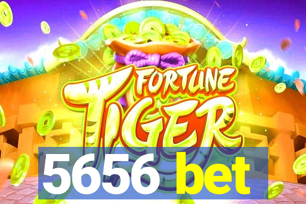 5656 bet