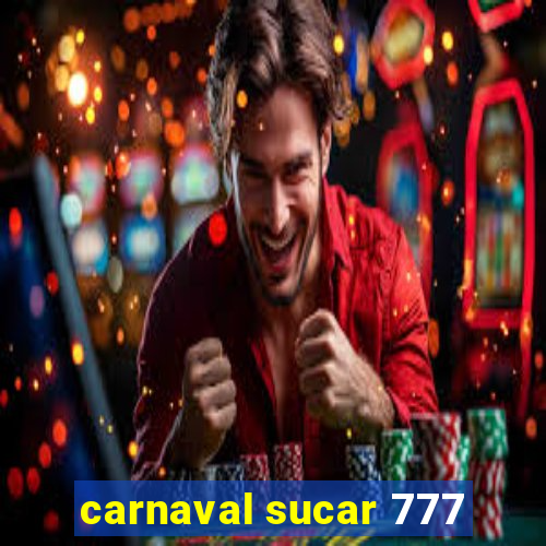 carnaval sucar 777