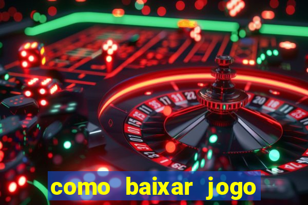 como baixar jogo do tigre