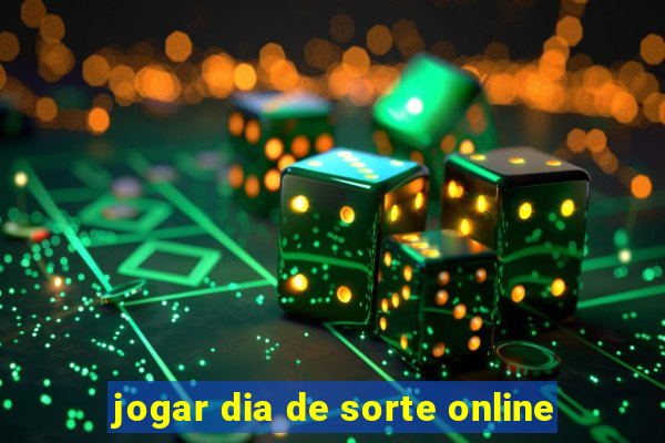 jogar dia de sorte online