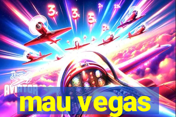 mau vegas