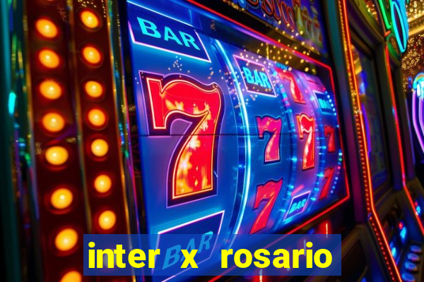 inter x rosario onde assistir