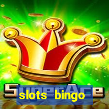 slots  bingo