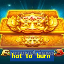 hot to burn extreme slot