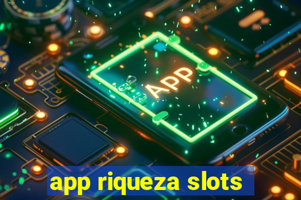 app riqueza slots