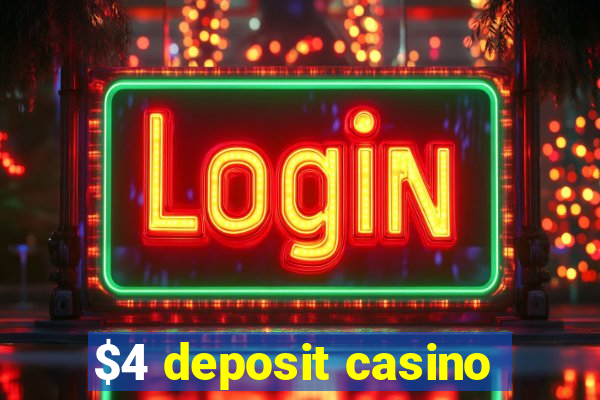 $4 deposit casino