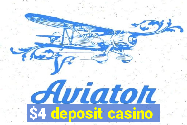 $4 deposit casino