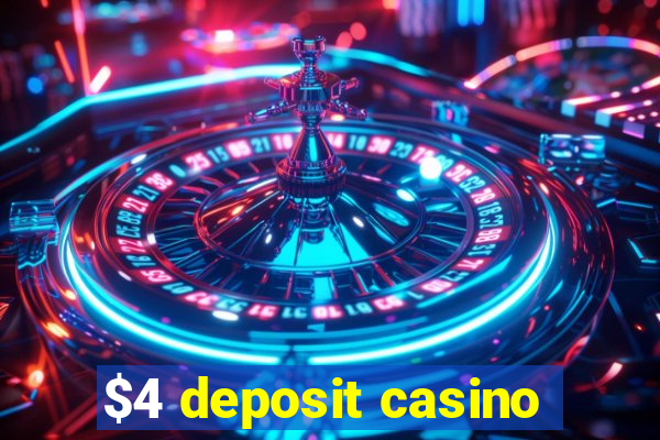 $4 deposit casino