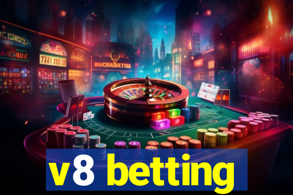 v8 betting