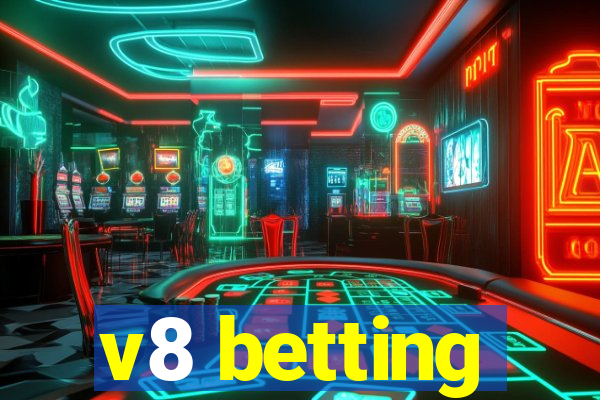 v8 betting