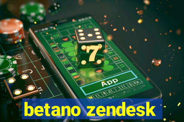 betano zendesk