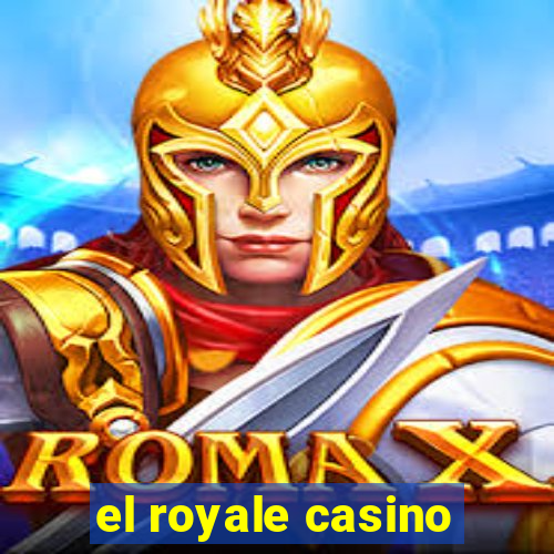 el royale casino