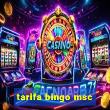 tarifa bingo msc