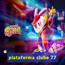 plataforma clube 77