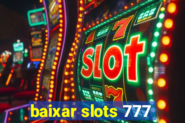 baixar slots 777