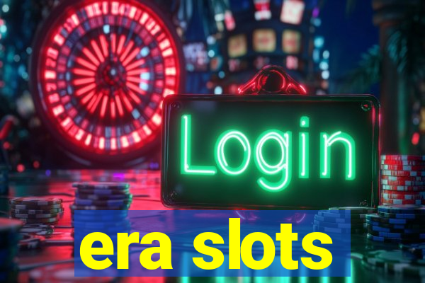 era slots