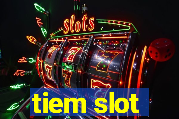 tiem slot