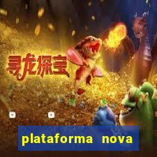 plataforma nova pagando bem