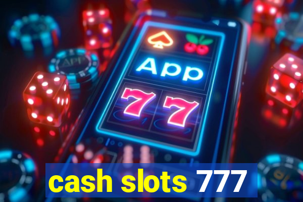 cash slots 777