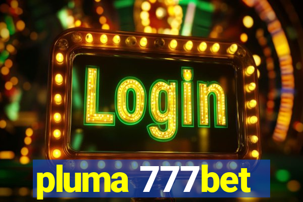 pluma 777bet