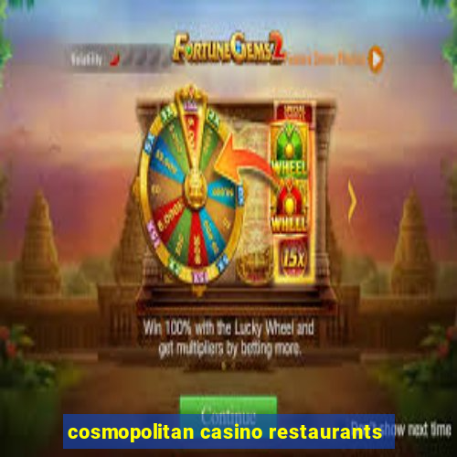 cosmopolitan casino restaurants