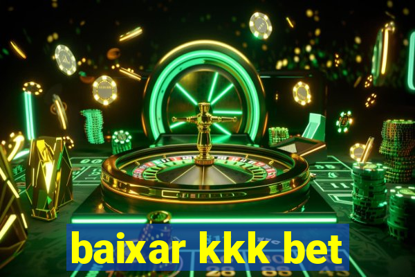 baixar kkk bet