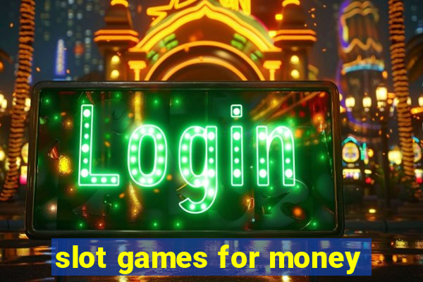 slot games for money