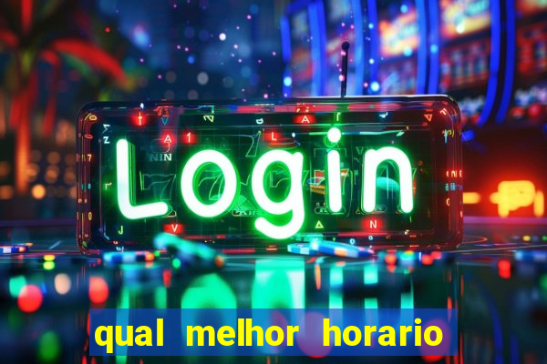 qual melhor horario para jogar o rato