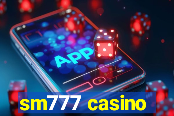 sm777 casino