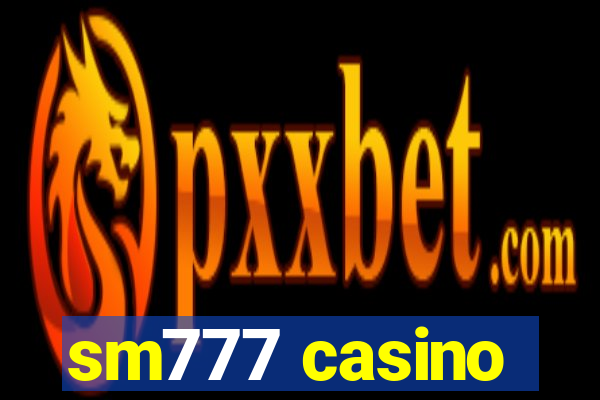 sm777 casino