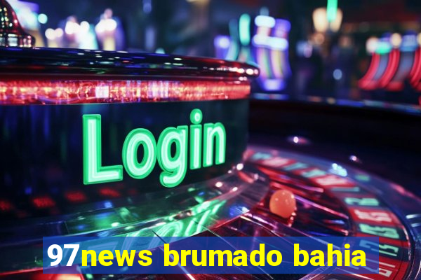 97news brumado bahia