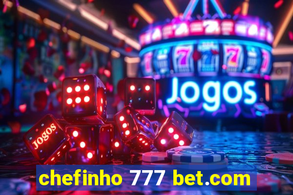 chefinho 777 bet.com