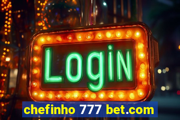 chefinho 777 bet.com