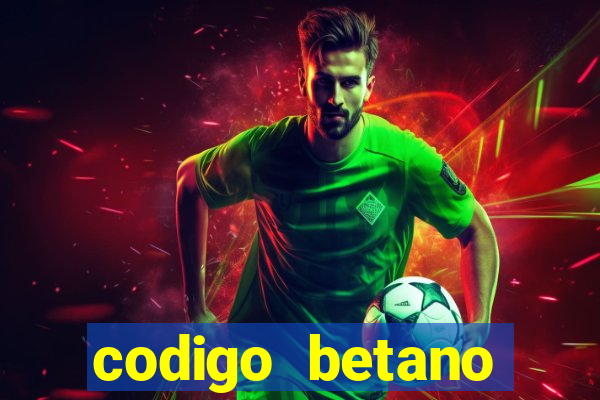 codigo betano rodadas gratis