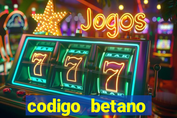 codigo betano rodadas gratis